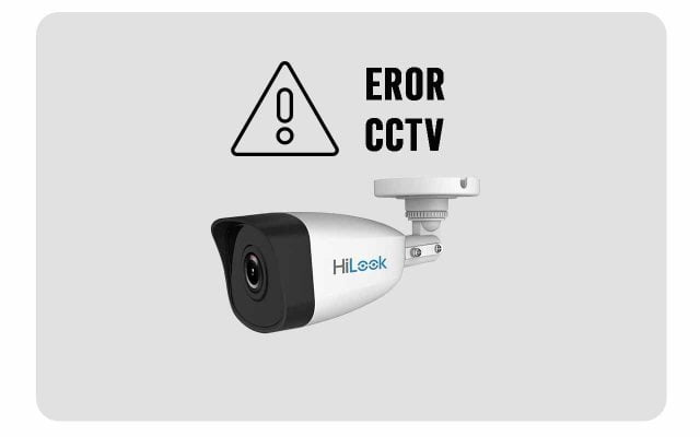 ciri ciri kerusakan cctv