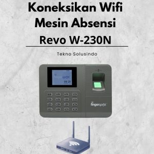 cara koneksikan mesin absensi fingerspot revo w-230n ke wifi